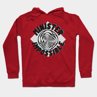 Minister Impossible Hoodie